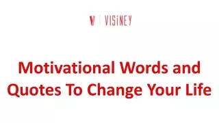 Motivational Words and Quotes To Change Your Life
