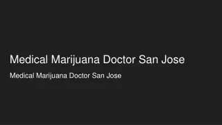 Medical Marijuana Doctor San Jose