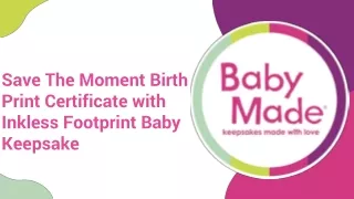 Save The Moment Birth Print Certificate with Inkless Footprint Baby Keepsake