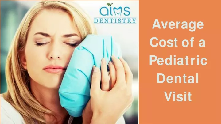average cost of a p e d i a t r i c dental visit