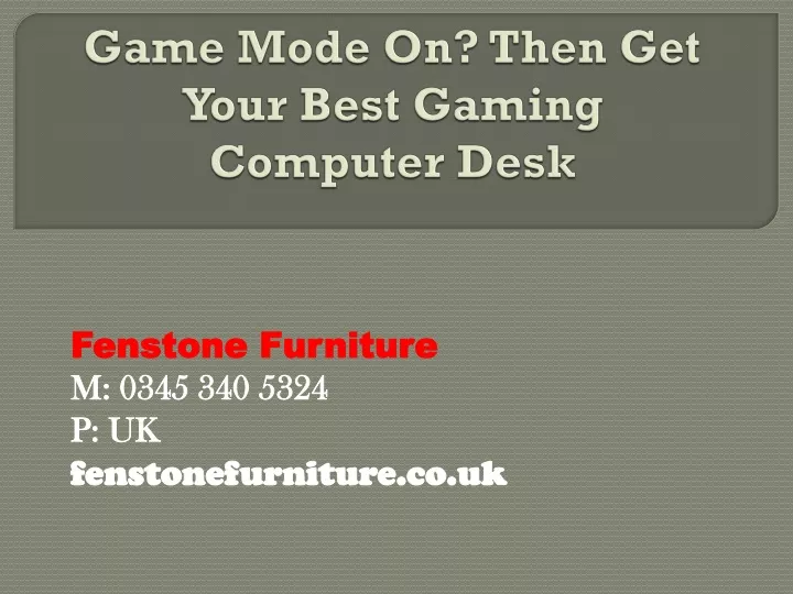 game mode on then get your best gaming computer desk