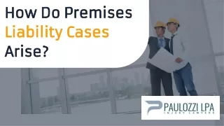 How Do Premises Liability Cases Arise?