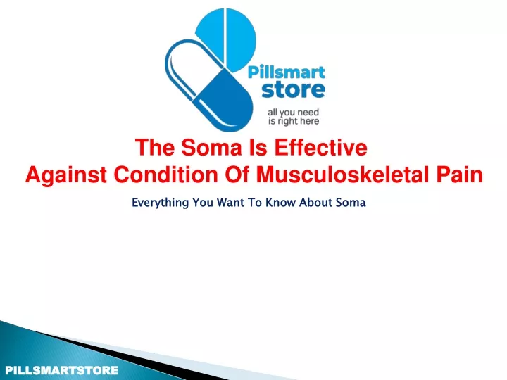 the soma is effective against condition
