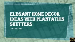 Elegant Home Decor Ideas With Plantation Shutters-Meta blinds
