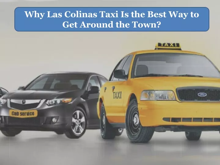 why las colinas taxi is the best