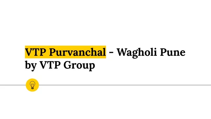 vtp purvanchal wagholi pune by vtp group