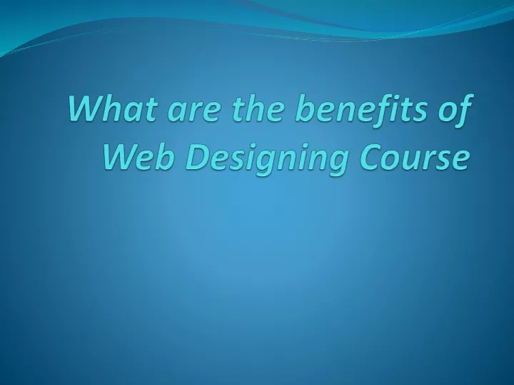 what are the benefits of web designing course