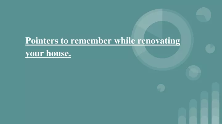 pointers to remember while renovating your house