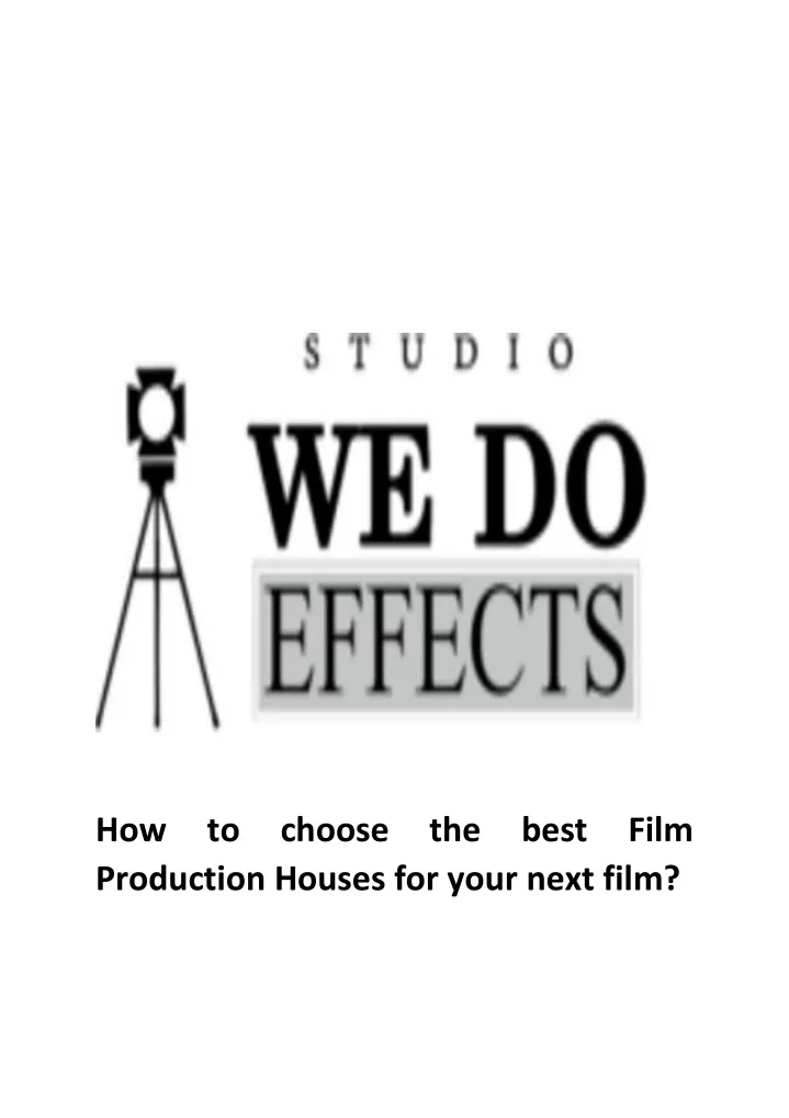 how to choose the best film production houses