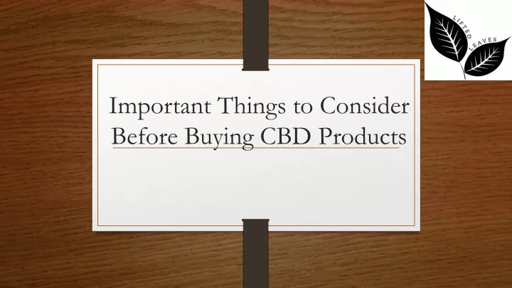 important things to consider before buying cbd products