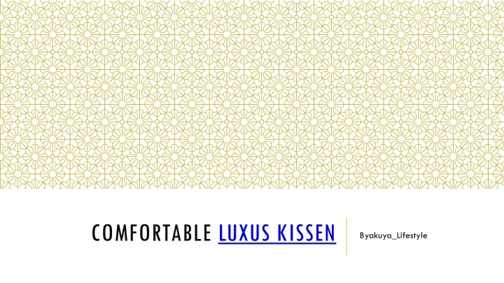 comfortable luxus kissen