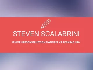 Steven Scalabrini - Possesses Exceptional Leadership Abilities