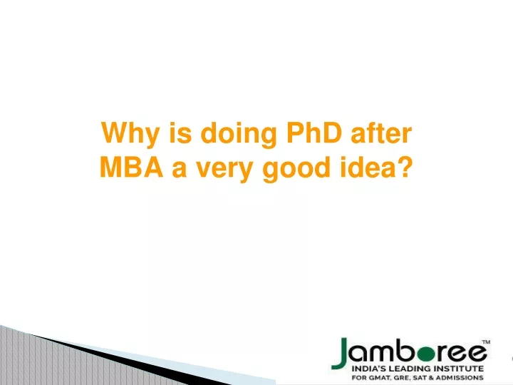 why is doing phd after mba a very good idea