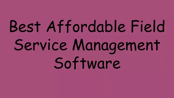 best affordable field service management software