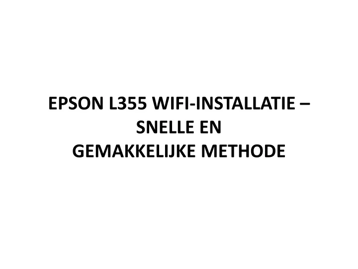 epson l355 wifi installatie snelle en gemakkelijke methode