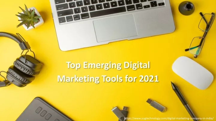 top emerging digital marketing tools for 2021