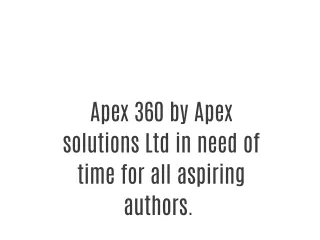 Apex 360 by Apex solutions Ltd in need of time for all aspiring authors