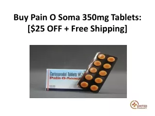 Buy Pain O Soma 350mg Tablets: [$25 OFF   Free Shipping] | Uses, Side Effects