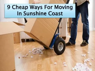 9 Cheap Ways For Moving In Sunshine Coast