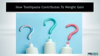 How Toothpaste Makes You Fat