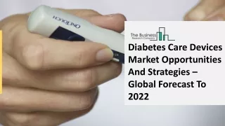 Global Diabetes Care Devices Market Evolving Industry Trends and Key Insights