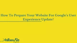 how to prepare your website for google s user