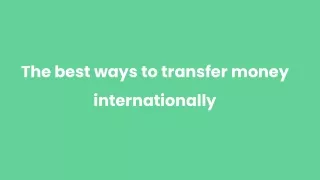 the best ways to transfer money internationally