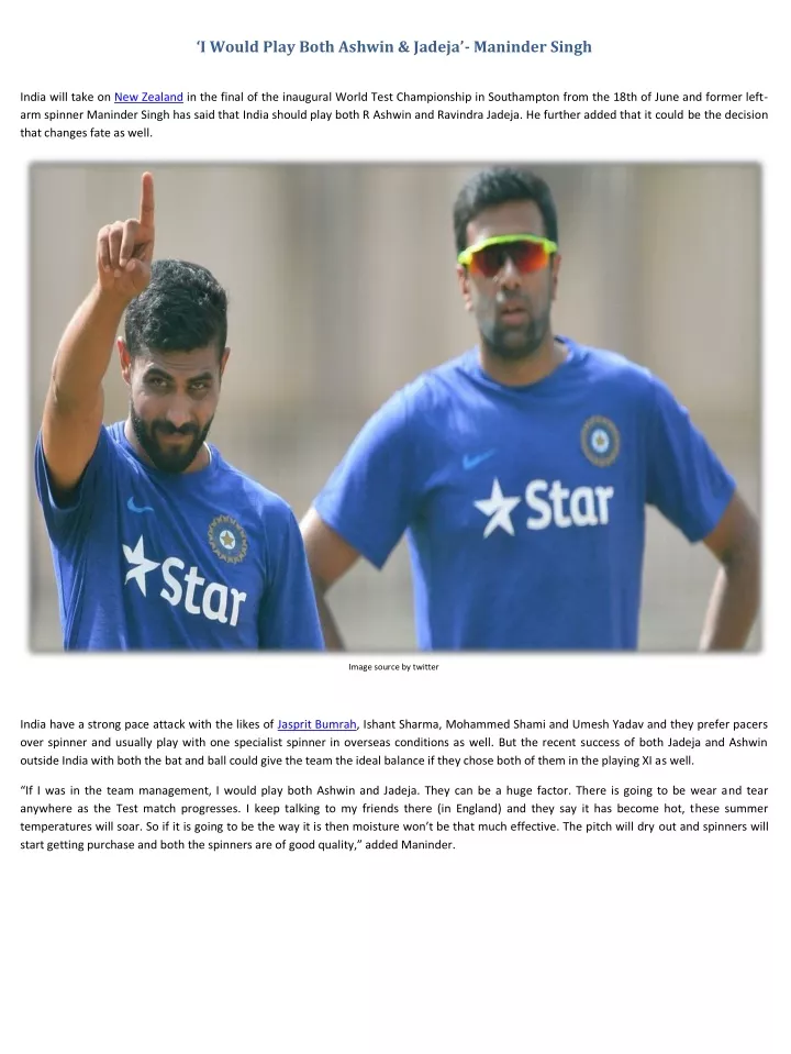 i would play both ashwin jadeja maninder singh