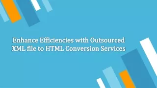 enhance efficiencies with outsourced xml file