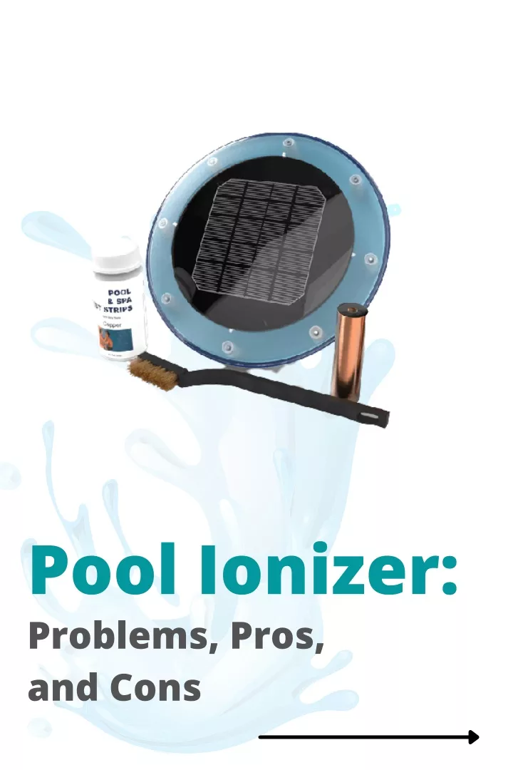 pool ionizer problems pros and cons