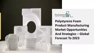 polystyrene foam product manufacturing market