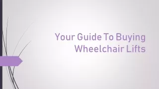 Your Guide To Buying Wheelchair Lifts