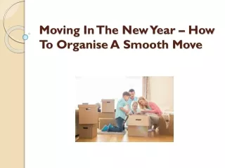 Moving In The New Year – How To Organise A Smooth Move