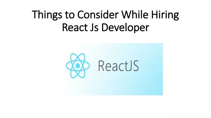 things to consider while hiring react js developer