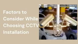 Factors  To Consider While Choosing CCTV Installation