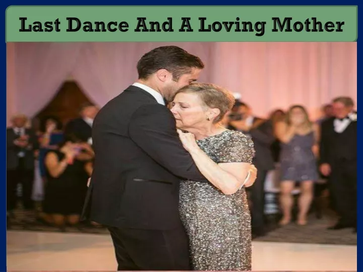 last dance and a loving mother