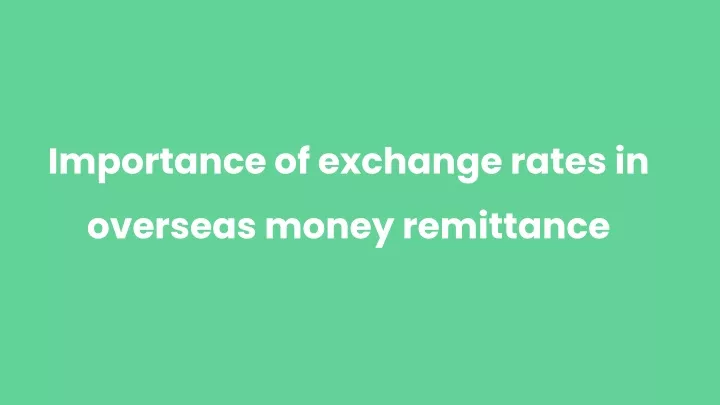 importance of exchange rates in overseas money