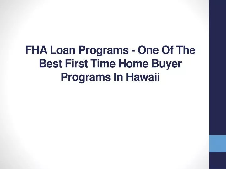 fha loan programs one of the best first time home buyer programs in hawaii