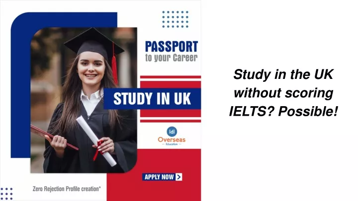 study in the uk without scoring ielts possible
