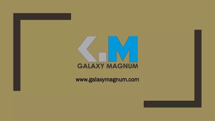 www galaxymagnum com