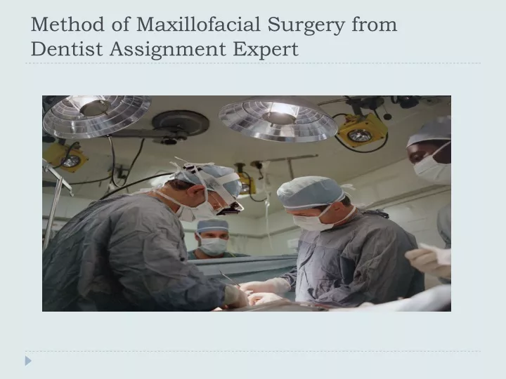 method of maxillofacial surgery from dentist assignment expert