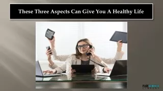 Maintaining These 3 Aspects Can Give You A Healthy Life