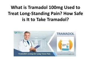 What is tramadol 100mg used to treat long-standing pain?