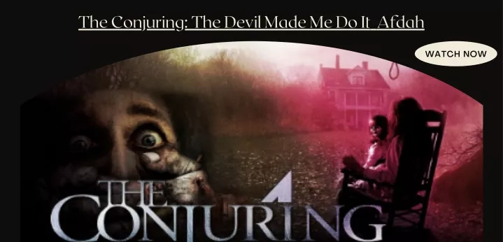 the conjuring the devil made me do it afdah