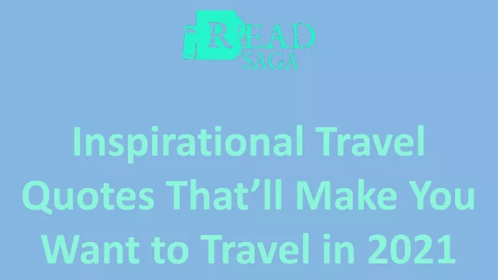 inspirational travel quotes that ll make you want