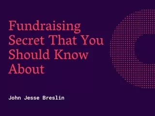Learn Fundraising Secret With John Jesse Breslin
