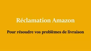 Réclamation Amazon