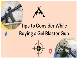 Tips to Consider While Buying a Gel Blaster Gun