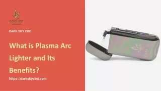 What is Plasma Arc Lighter and Its Benefits