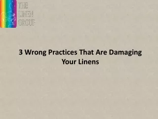3 wrong practices that are damaging your linens